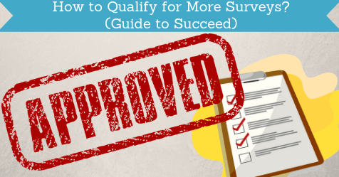 How to Qualify for More Surveys? (Guide to Succeed)