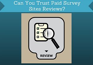 Can You Trust Paid Survey Sites Reviews?