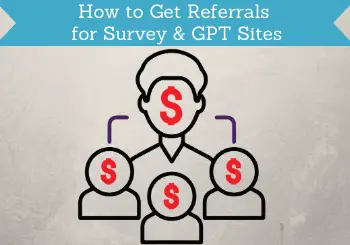 How To Get Referrals For Survey And Gpt Sites Header