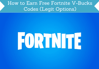 How to Earn Free Fortnite V-Bucks Codes - 4 Legit Options