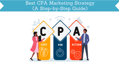 Best CPA Marketing Strategy (A Step-by-Step Guide)