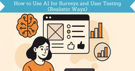 How to Use AI for Surveys and User Testing (Realistic Ways)